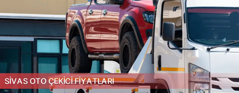 Sivas İli Oto Çekici Fiyatları